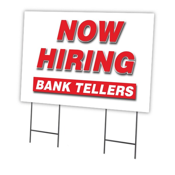 Signmission Now Hiring Bank Tellers Yard Sign & Stake outdoor plastic coroplast window, C-2436-DS-BANK TELLERS C-2436-DS-BANK TELLERS - main